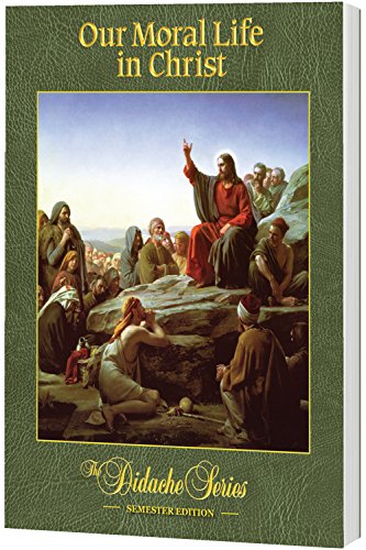 Our Moral Life in Christ - Semester Edition
