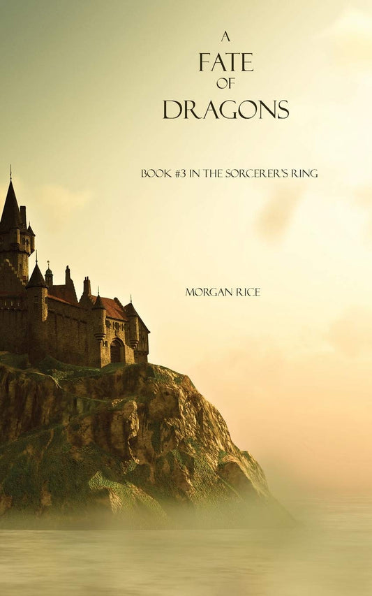 A Fate of Dragons (Book #3 in the Sorcerer's Ring) - 1651