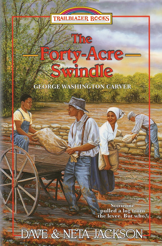 The Forty-Acre Swindle: Introducing George Washington Carver (Trailblazer Books) - 6850