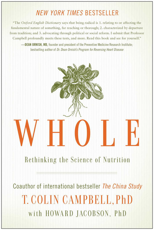 Whole: Rethinking the Science of Nutrition - 3485