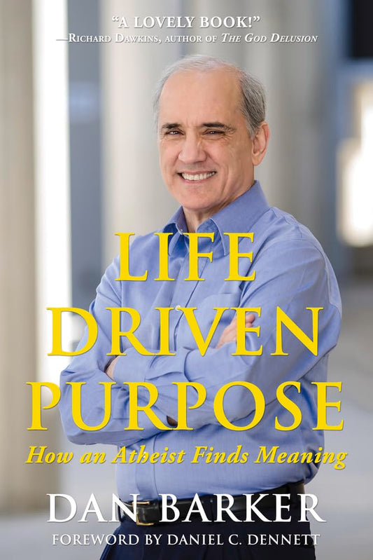 Life Driven Purpose: How an Atheist Finds Meaning - 4552