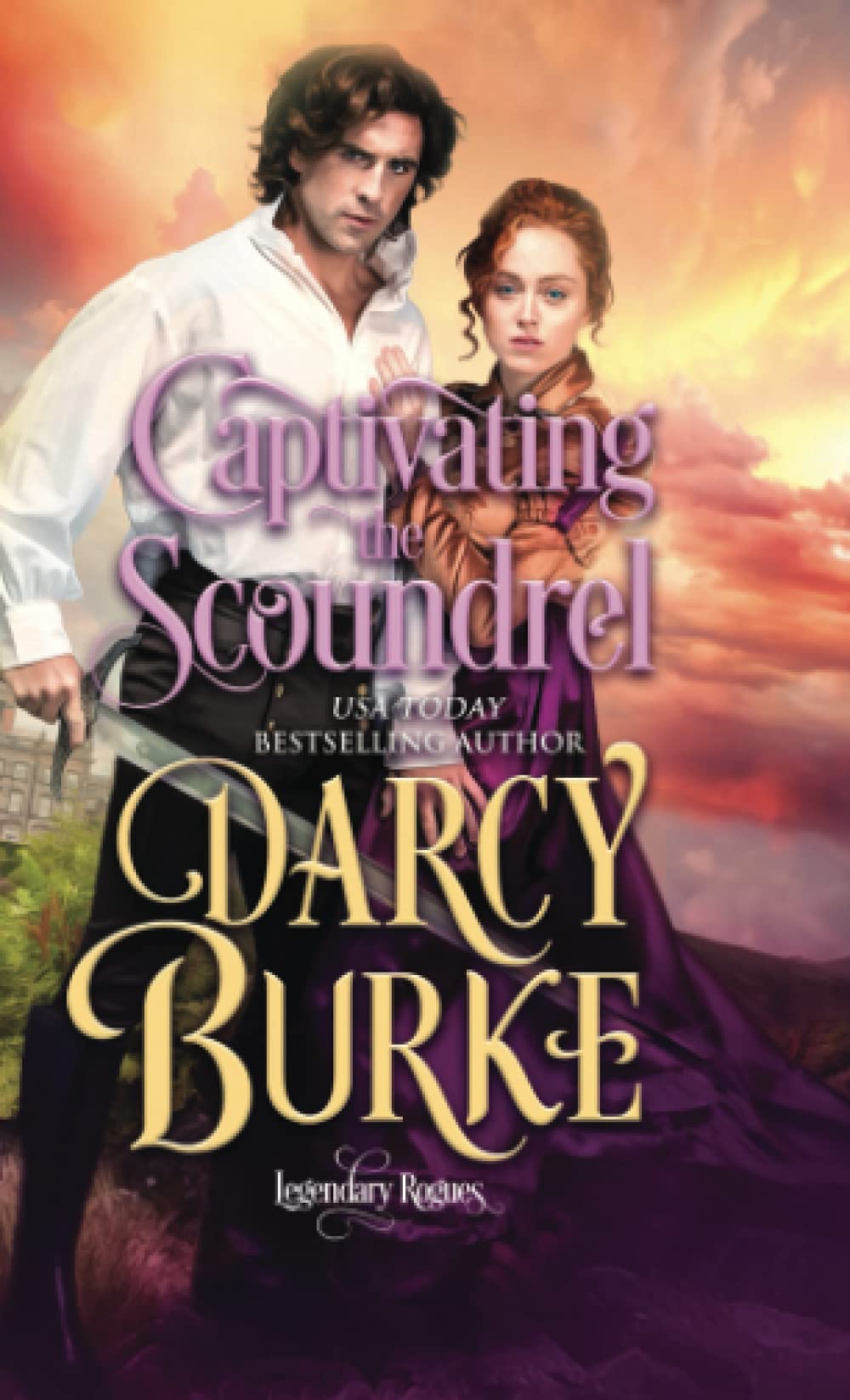 Captivating the Scoundrel (Legendary Rogues)