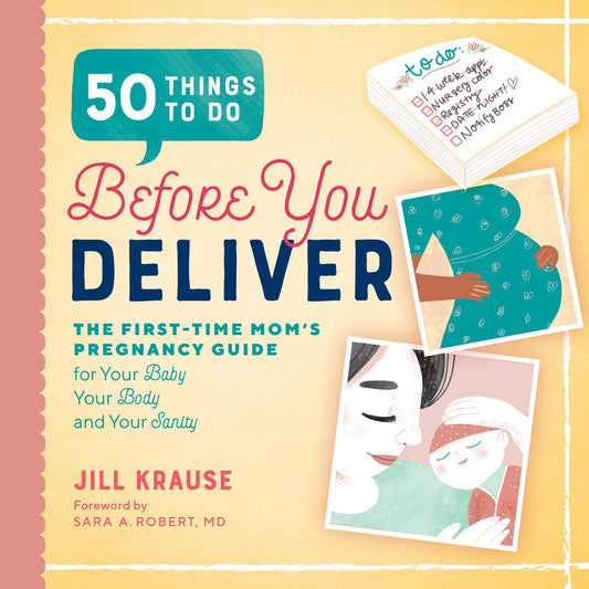 50 Things to Do Before You Deliver: The First Time Moms Pregnancy Guide - 5345