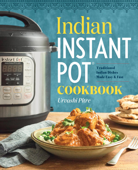 Indian Instant Pot(R) Cookbook: Traditional Indian Dishes Made Easy and Fast - 8158