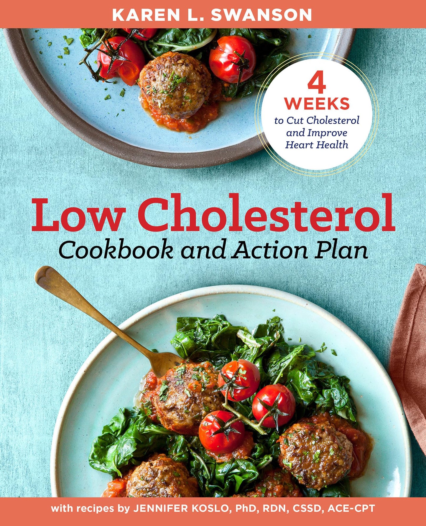 The Low Cholesterol Cookbook and Action Plan: 4 Weeks to Cut Cholesterol and Improve Heart Health - 2368