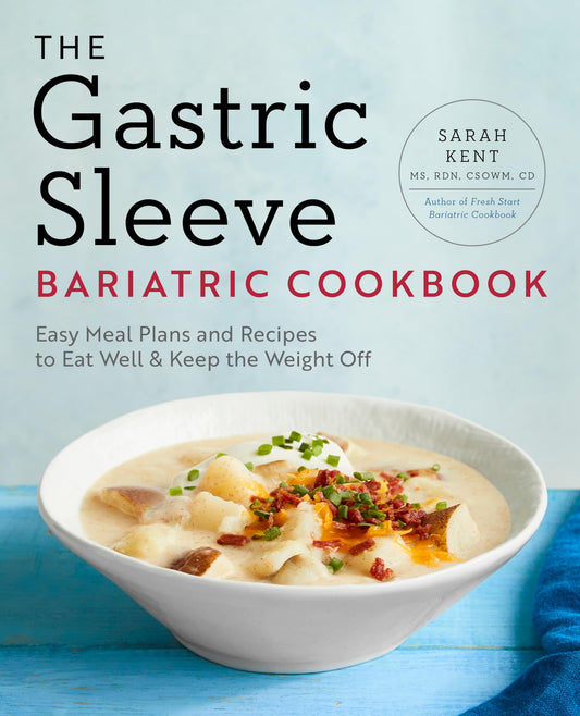 The Gastric Sleeve Bariatric Cookbook: Easy Meal Plans and Recipes to Eat Well & Keep the Weight Off - 3247