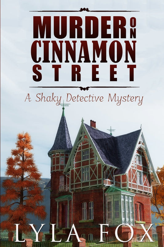 Murder on Cinnamon Street: A Shaky Detective Mystery
