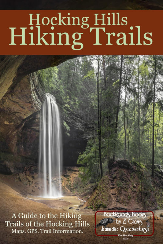 Hocking Hills Hiking Trails: A Guide to the Hiking Trails of the Hocking Hills