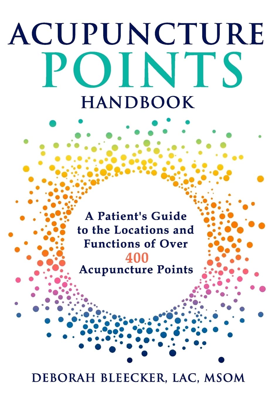 Acupuncture Points Handbook: A Patient's Guide to the Locations and Functions of over 400 Acupuncture Points (Natural Medicine) - 6338