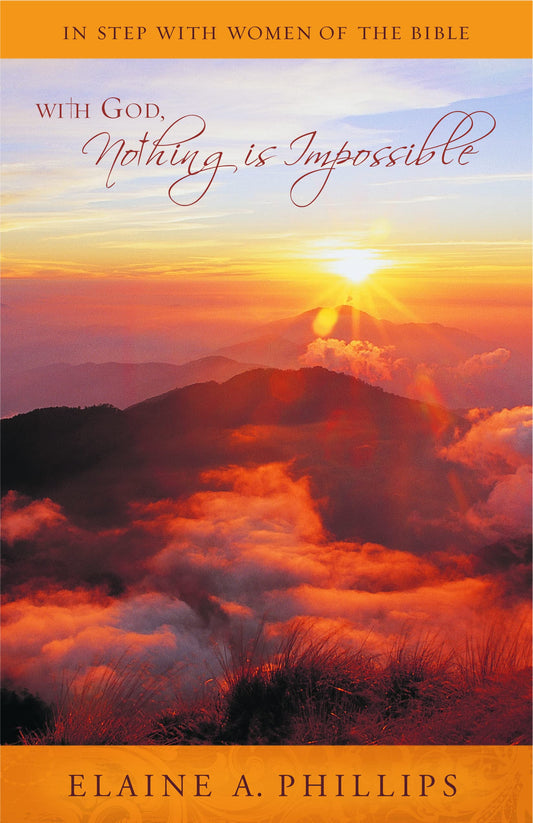 With God, Nothing Is Impossible: In Step with Women of the Bible