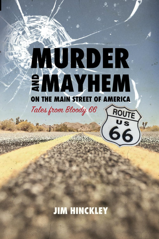 Murder and Mayhem on the Main Street of America: Tales from Bloody 66 - 1856