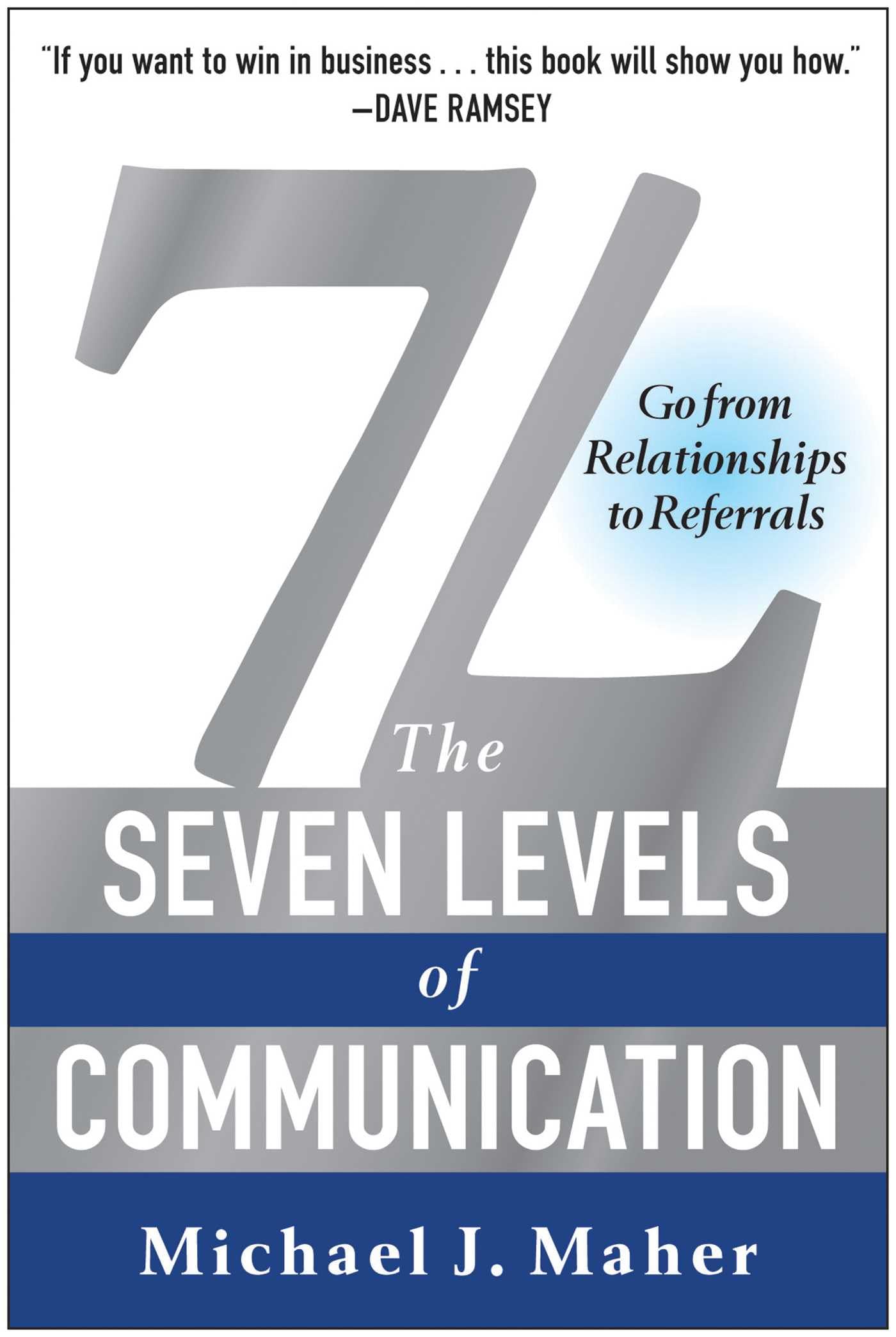 7L: The Seven Levels of Communication: Go From Relationships to Referrals - 2719