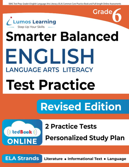 SBAC Test Prep: Grade 6 English Language Arts Literacy (ELA) Common Core Practice Book and Full-length Online Assessments: Smarter Balanced Study Guide (SBAC by Lumos Learning) - 7949
