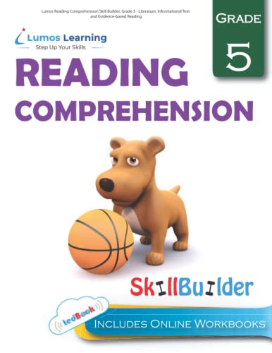 Lumos Reading Comprehension Skill Builder, Grade 5 - Literature, Informational Text and Evidence-based Reading: Plus Online Activities, Videos and Apps (Lumos Language Arts Skill Builder) - 4795