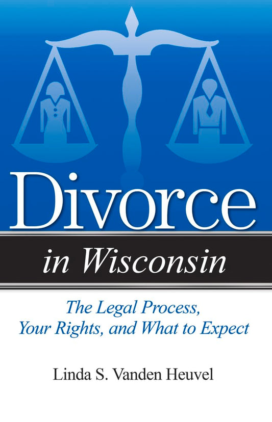 Divorce in Wisconsin: The Legal Process, Your Rights, and What to Expect