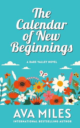 The Calendar of New Beginnings: A Dare Valley Novel (Dare Valley Series)