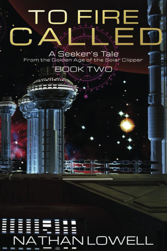 To Fire Called (A Seeker's Tale From The Golden Age Of The Solar Clipper)