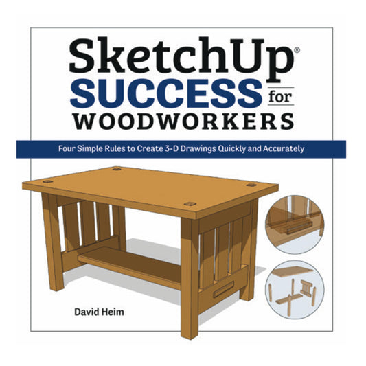 Sketchup Success for Woodworkers: Four Simple Rules to Create 3-D Drawings Quickly and Accurately - 4442