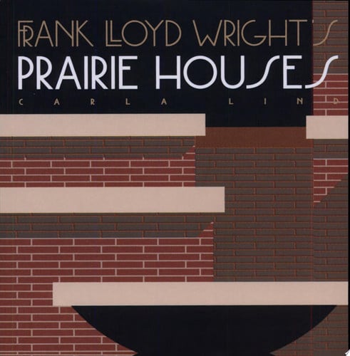 Frank Lloyd Wright's Prairie Houses