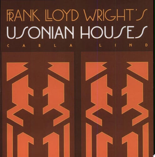 Frank Lloyd Wright's Usonian Houses