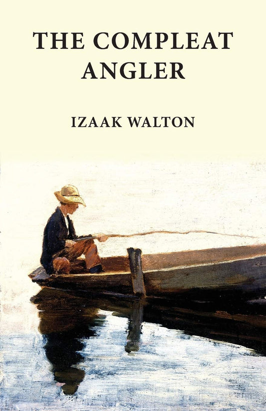 The Compleat Angler: Classics in Fishing Series - 7893
