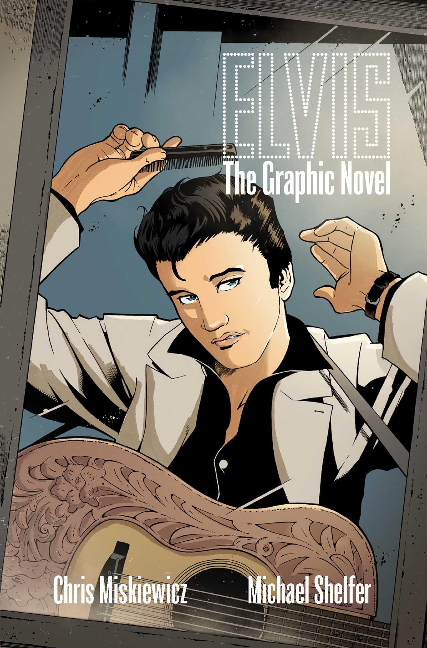 ELVIS: THE OFFICIAL GRAPHIC NOVEL