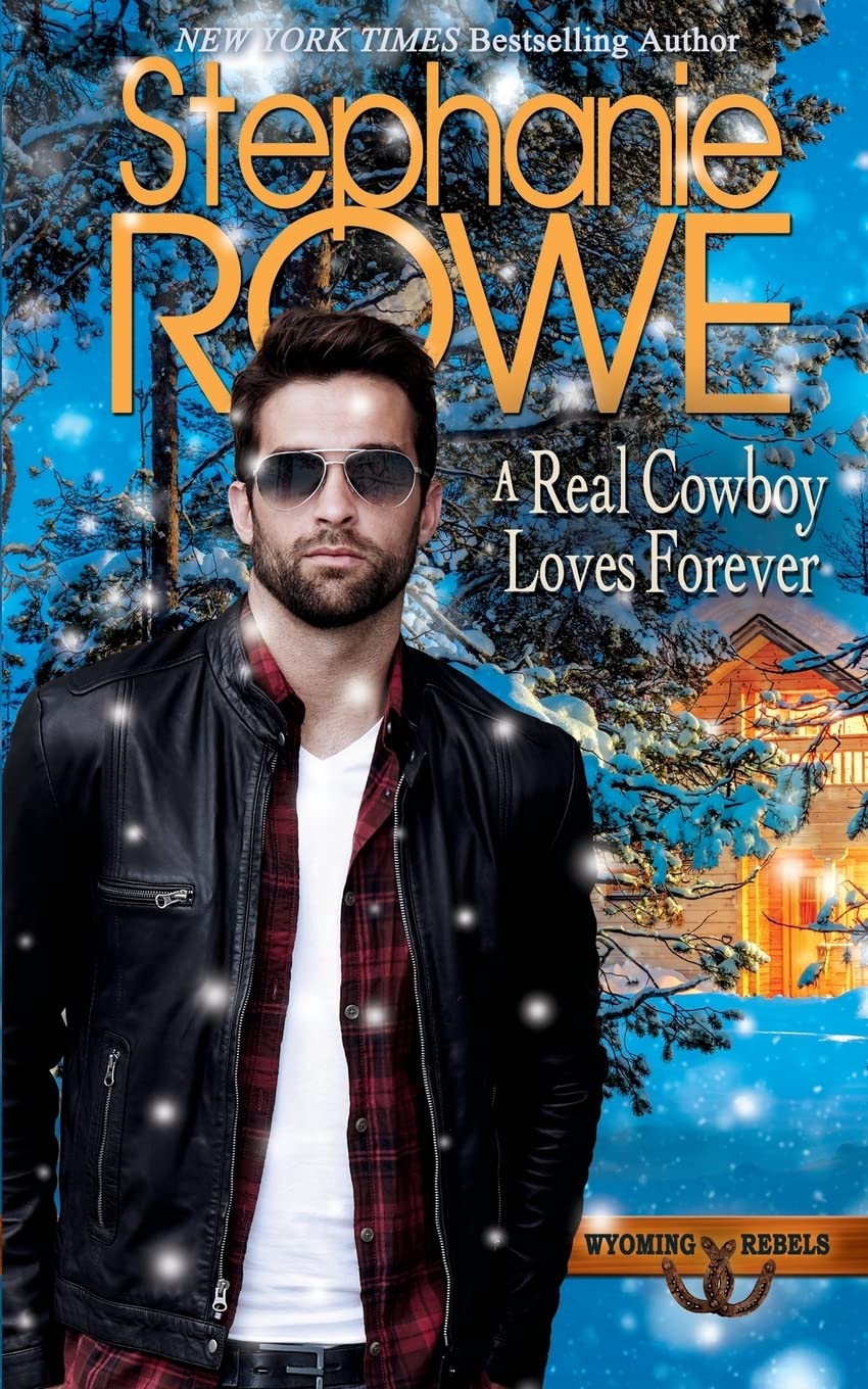 A Real Cowboy Loves Forever (Wyoming Rebels)