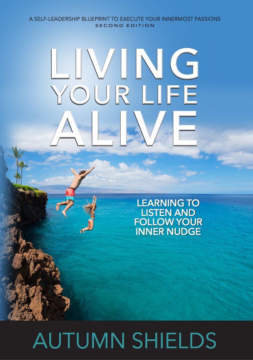 Living Your Life Alive: Learning to Listen and Follow Your Inner Nudge