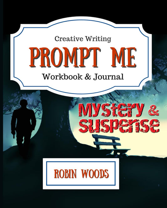 Prompt Me Mystery & Suspense: Creative Writing Workbook & Journal (Prompt Me Series) - 805