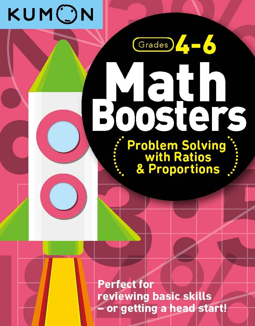 Kumon Math Boosters: Problem Solving with Ratios & Proportions, Grades 4-6, Ages 9-11, 144 pages