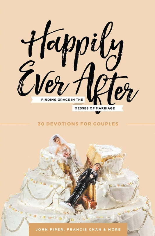Happily Ever After: Finding Grace in the Messes of Marriage - 2664