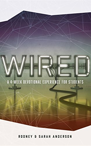 Wired: A 4-Week Devotional Experience for Students - 1357