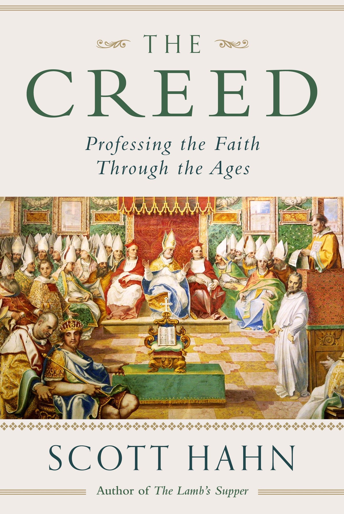 The Creed: Professing the Faith Through the Ages