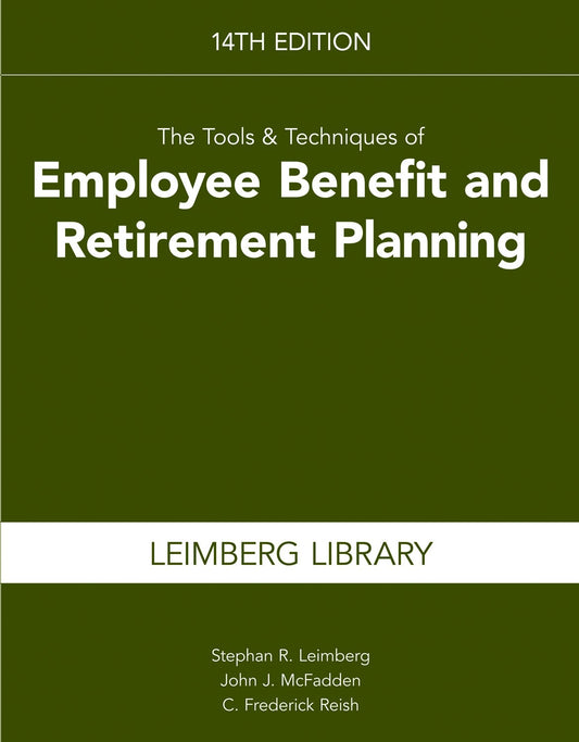 Tools & Techniques of Employee Benefit & Retirement Planning (Tools and Techniques of Employee Benefit and Retirement Planning)