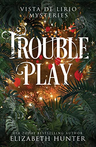 Trouble Play: A Paranormal Women's Fiction Novel (Vista De Lirio Mysteries)