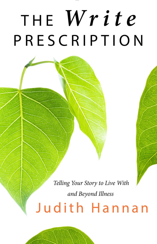 The Write Prescription: Telling Your Story to Live With and Beyond Illness