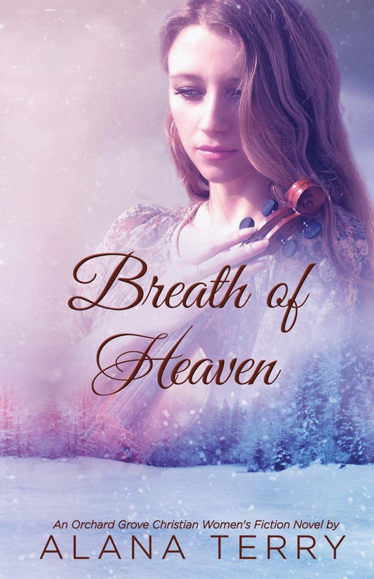 Breath of Heaven (Orchard Grove Christian Fiction) - 9243
