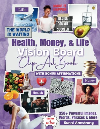 Vision Board Clip Art Book: Improve Your Health, Money and Life with 350+ Powerful Images, Words, Phrases & More |Motivational Pictures for Women & Men & Teens (Vision Board Supplies by SelfHelpLove) - 4482