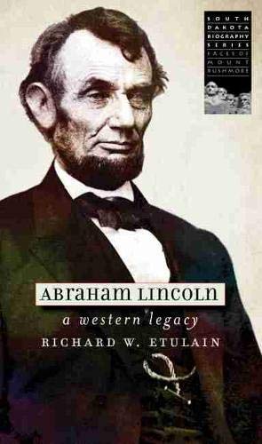 Abraham Lincoln: A Western Legacy (South Dakota Biography, 6) - 2378