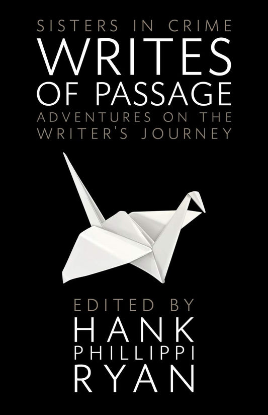 Writes of Passage: Adventures on the Writer’s Journey (Sisters in Crime The Writing Life)