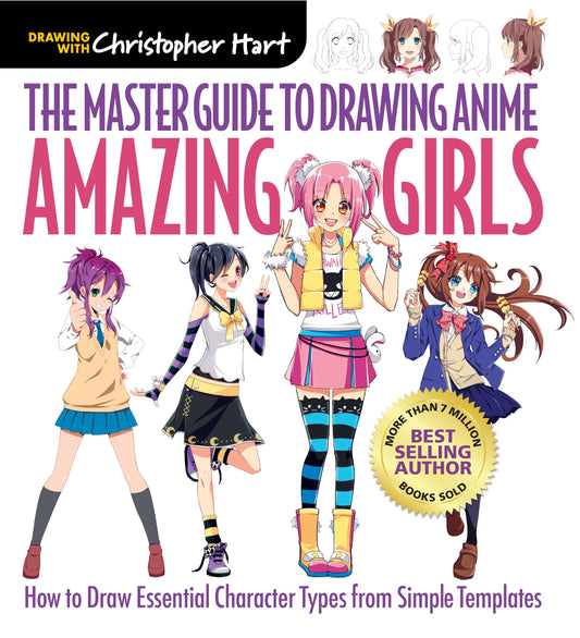 The Master Guide to Drawing Anime: Amazing Girls: How to Draw Essential Character Types from Simple Templates  A How to Draw Anime / Manga Books Series (Volume 2) - 2406