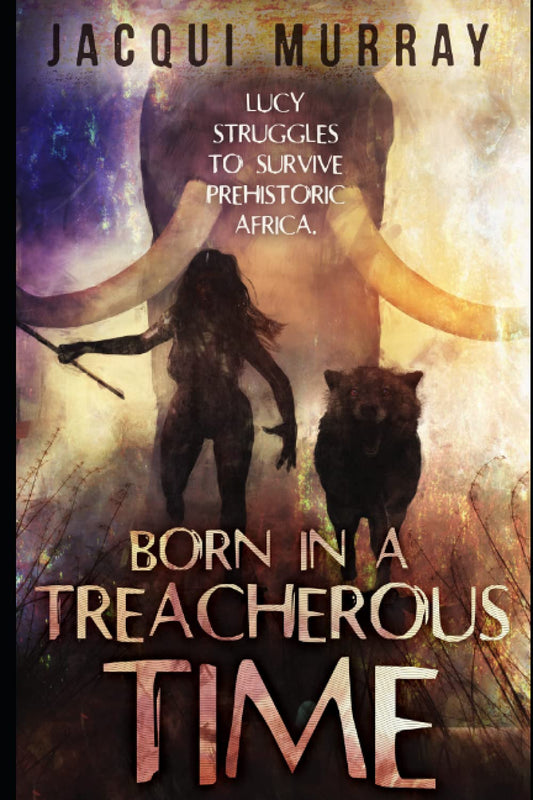 Born in a Treacherous Time (Dawn of Humanity) - 9390