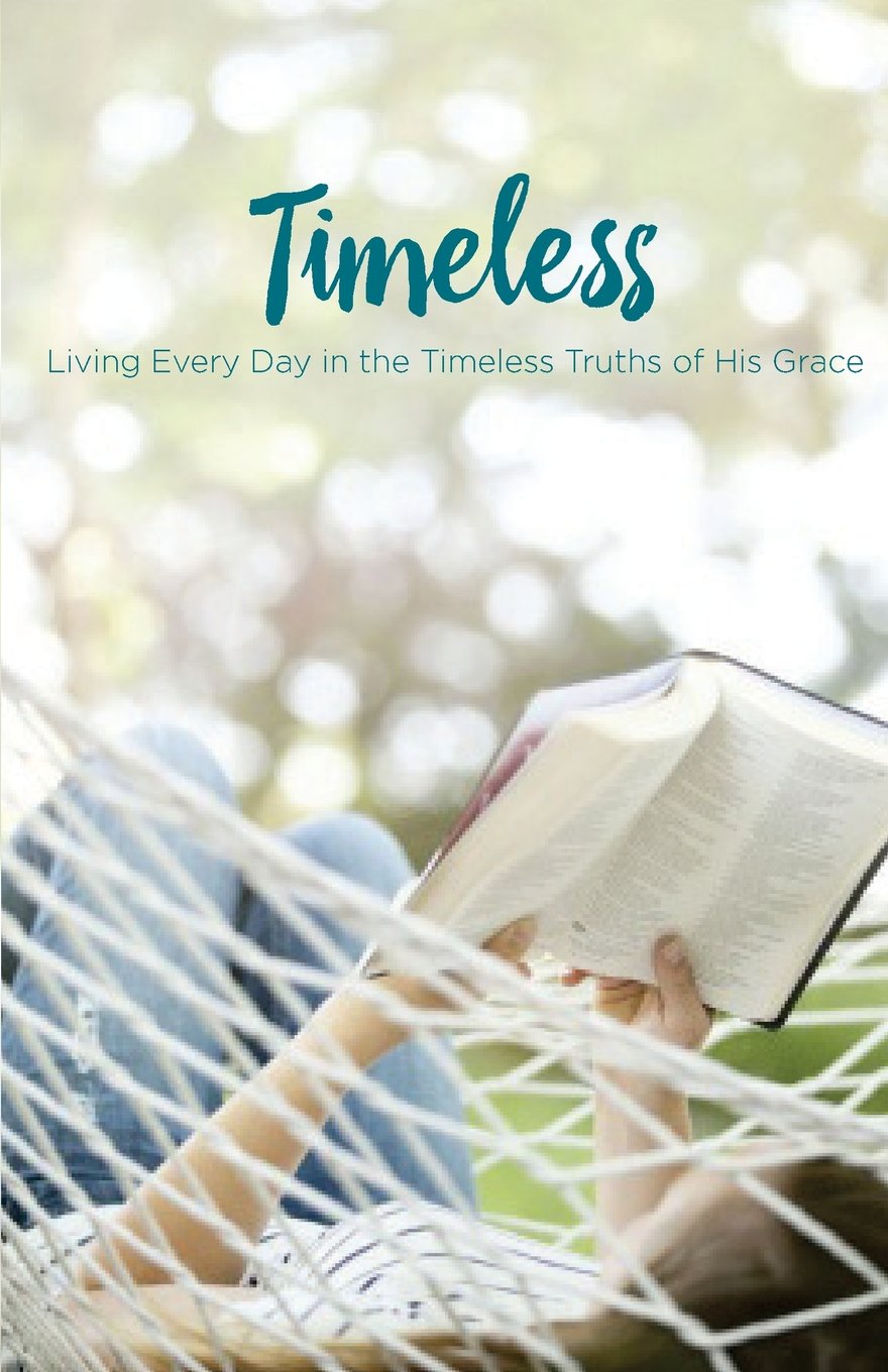 Timeless: Living Every Day in the Timeless Truths of His Grace - 2020