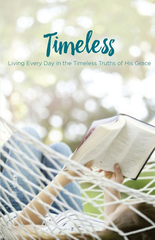 Timeless: Living Every Day in the Timeless Truths of His Grace - 2020