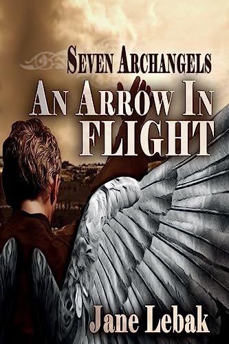 An Arrow In Flight (Seven Archangels) - 4918