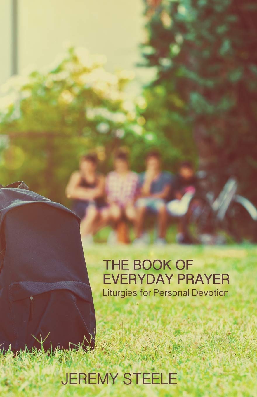 The Book of Everyday Prayer: Liturgies for Personal Devotion