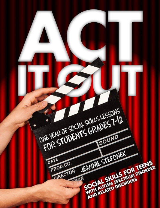 Act It Out: One Year of Social Skills Lessons for Students Grades 7-12