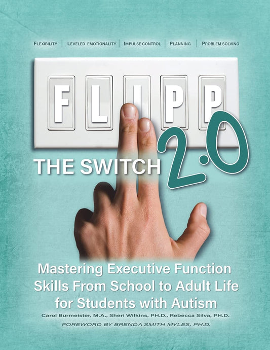 FLIPP the Switch 2.0: Mastering Executive Function Skills from School to Adult Life for Students with Autism - 3566