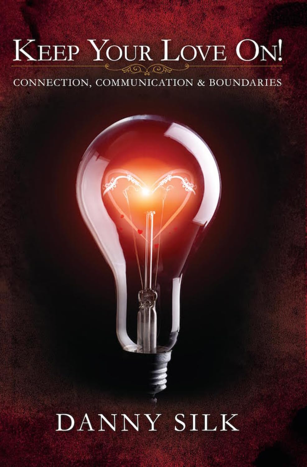 Keep Your Love On: Connection Communication And Boundaries - 2527