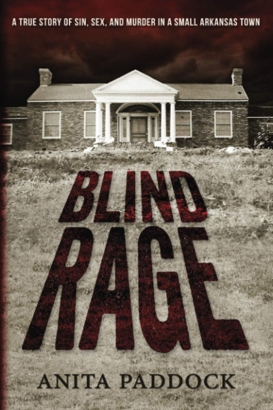 Blind Rage: A True Story of Sin, Sex, and Murder in a Small Arkansas Town - 4603